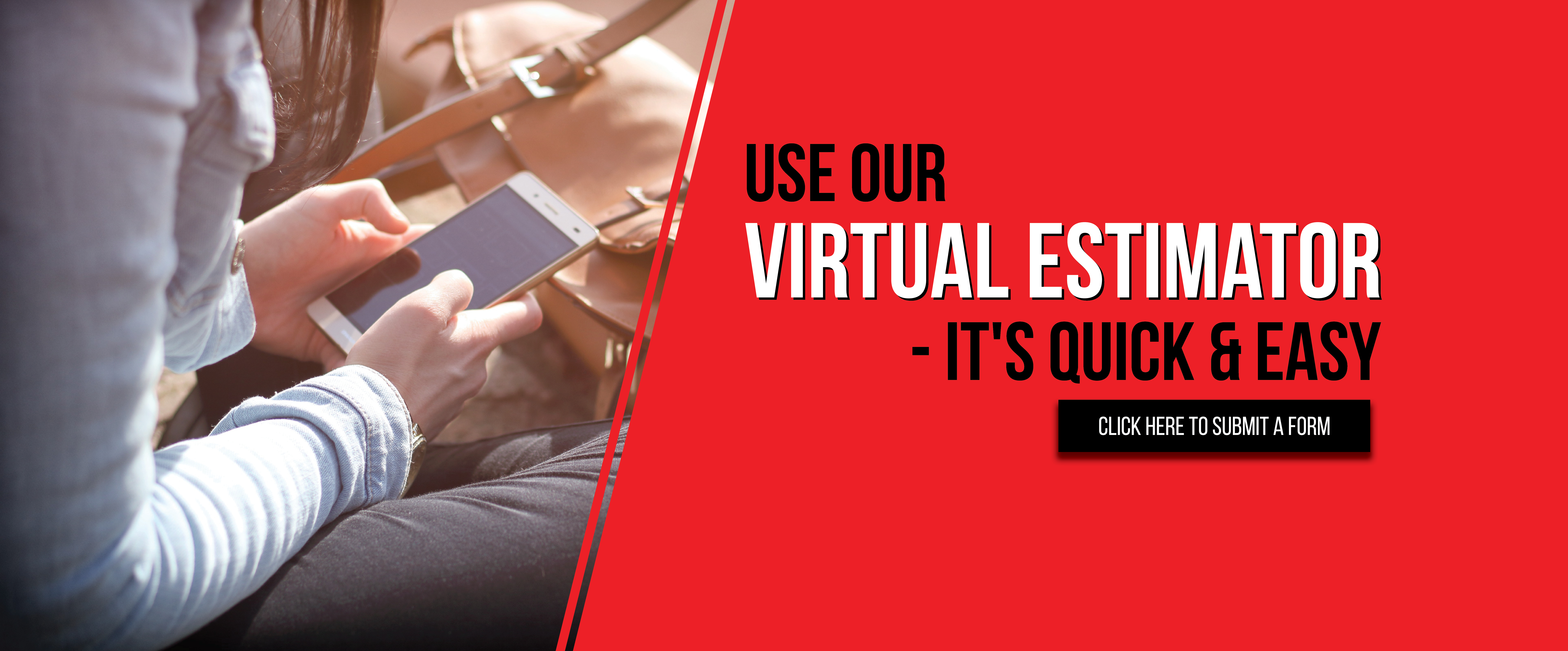 Use Our Virtual Estimator - It's Quick and Easy